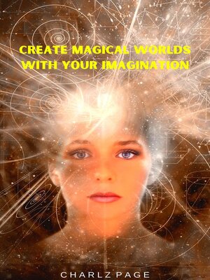 cover image of Create Magical Worlds with Your Imagination